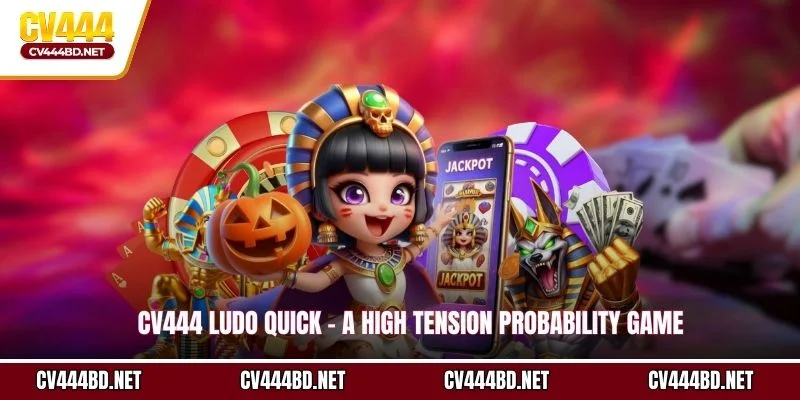 CV444 Ludo Quick - A high tension probability game