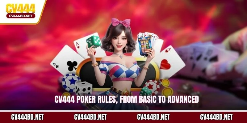 CV444 Poker rules, from basic to advanced