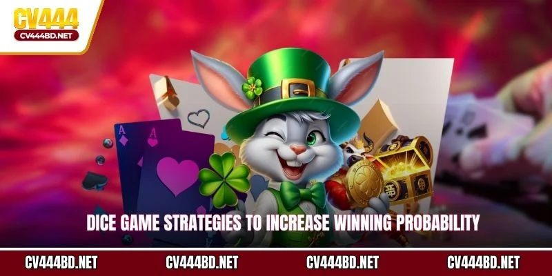 Dice game strategies to increase winning probability