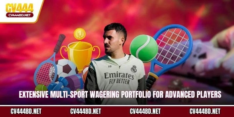Extensive multi-sport wagering portfolio for advanced players
