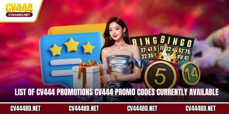 List of CV444 promotions CV444 promo codes currently available for players