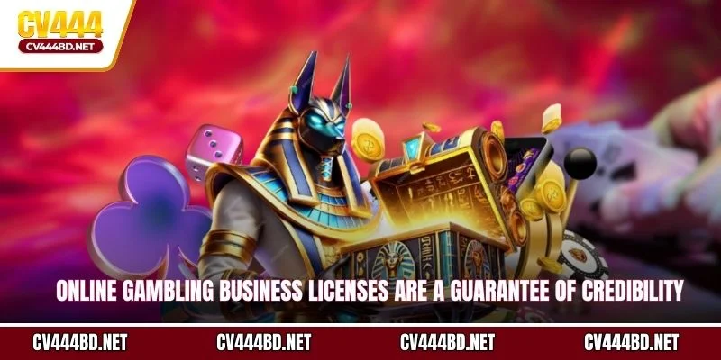 Online gambling business licenses are a guarantee of credibility