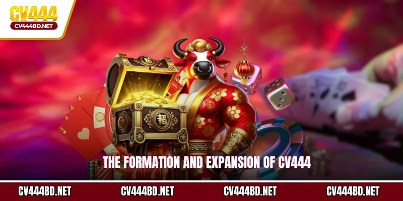 The Formation and expansion of CV444