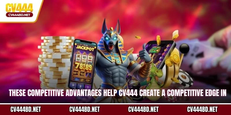 These competitive advantages help CV444 create a competitive edge in the market