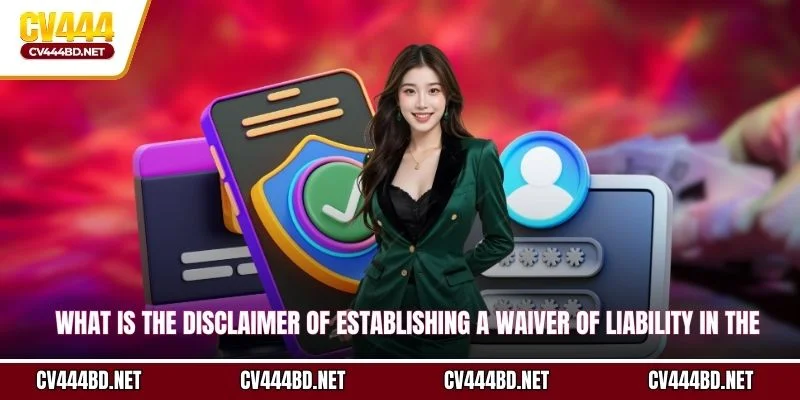 What is the disclaimer of establishing a waiver of liability in the gambling environment?
