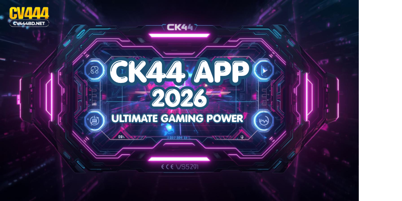 CK44 App 2026: Ultimate Gaming Power
